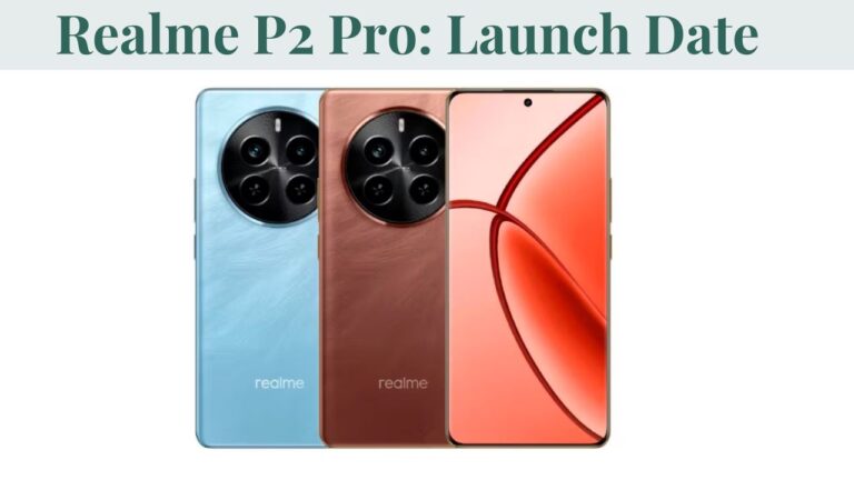 Realme P2 Pro: Launch Date, Key Specifications, and Design Unveiled