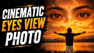 Cinematic Eyes View Photo AI Prompt for ChatGPT & Google Gemini